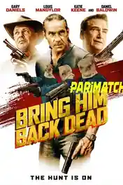 Bring Him Back Dead 2022 WEB-Rip Hindi (Voice Over) Dual Audio 720p poster | Bolly4u Official