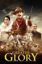For Greater Glory The True Story Of Cristiada 2012 BRRip 1.1Gb Hindi Dual Audio 720p poster | Bolly4u Official