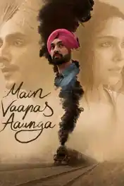 Main Vaapas Aaunga 2026 WEB-DL Hindi Full Movie Download 1080p | 720p | 480p poster | Bolly4u Official