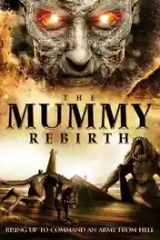 The Mummy Rebirth 2019 BluRay Hindi Dual Audio Full Movie Download 720p | 480p poster | Bolly4u Official