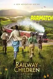 The Railway Children Return 2022 WEB-HD Bengali (Voice Over) Dual Audio 720p poster | Bolly4u Official