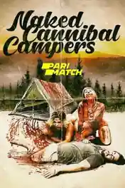 Naked Cannibal Campers 2020 WEB-DL 850Mb Hindi Dual Audio 720p poster | Bolly4u Official