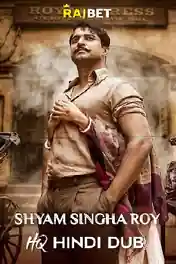 Shyam Singha Roy 2021 WEB-DL 450MB HQ Hindi Dubbed 480p poster | Bolly4u Official