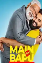 Main Te Bapu 2022 WEB-DL Punjabi Movie Download 720p | 480p poster | Bolly4u Official