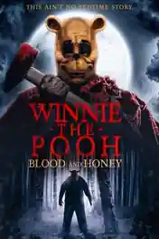 Winnie The Pooh Blood And Hone 2024 WEB-DL Hindi Dubbed ORG Full Movie Download 1080p | 720p | 480p poster | Bolly4u Official
