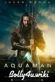 Aquaman 2018 HC HDRip 450MB Hindi Dubbed Dual Audio 480p poster | Bolly4u Official