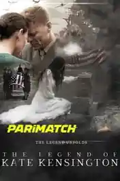 The Legend of Kate Kensington 2021 WEB-Rip Hindi (Voice Over) Dual Audio 720p poster | Bolly4u Official
