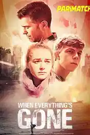 When Everythings Gone 2020 WEB-HD 1.1GB Hindi (Voice Over) Dual Audio 720p poster | Bolly4u Official