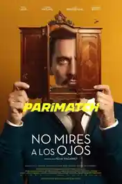 No mires a los ojos 2022 WEB-DL Hindi (Voice Over) Dual Audio 720p poster | Bolly4u Official