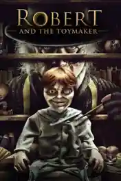 Robert And The Toymaker 2017 BluRay 300MB Hindi Dual Audio 480p poster | Bolly4u Official