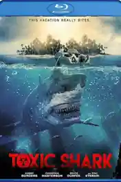 Toxic Shark 2017 BluRay 900MB UNRATED Hindi Dual Audio 720p poster | Bolly4u Official