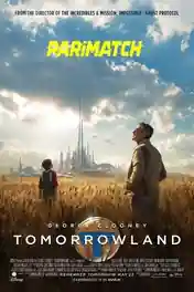 Tomorrowland 2015 WEB-HD 1GB Hindi (Voice Over) Dual Audio 720p poster | Bolly4u Official
