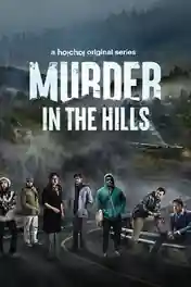 Murder In The Hills 2021 WEB-DL 650MB Hindi S01 Download 480p poster | Bolly4u Official