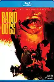 Rabid Dogs 2015 BluRay 300Mb Hindi Dual Audio 480p ESub poster | Bolly4u Official
