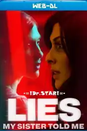 Lies My Sister Told Me 2022 WEB-DL Hindi Dual Audio Full Movie Download 720p | 480p poster | Bolly4u Official