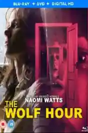 The Wolf Hour 2019 BluRay 750Mb Hindi Dual Audio 720p poster | Bolly4u Official