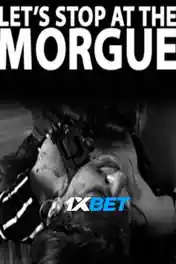 Let’s Stop at the Morgue 2021 WEB-HD Hindi (Voice Over) Dual Audio 720p poster | Bolly4u Official