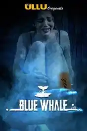 Blue Whale 2021 WEB-DL 600Mb Hindi ULLU 720p poster | Bolly4u Official