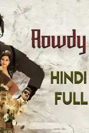 Rowdy Sarkar 2018 HDRip 300Mb Full Hindi Dubbed Movie Download 480p poster | Bolly4u Official