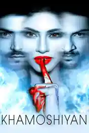 Khamoshiyan 2015 DVDRip 999MB Full Hindi Movie Download 720p poster | Bolly4u Official