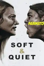 Soft and Quiet 2022 WEB-DL Bengali (Voice Over) Dual Audio 720p poster | Bolly4u Official