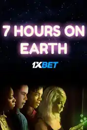 7 Hours on Earth 2020 WEB-DL Hindi (Voice Over) Dual Audio 720p poster | Bolly4u Official