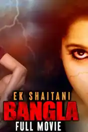 Ek Shaitani Bangla 2020 HDRip 300Mb Hindi Dubbed 480p poster | Bolly4u Official