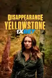 Disappearance in Yellowstone 2022 WEB-HD 750MB Hindi (Voice Over) Dual Audio 720p poster | Bolly4u Official
