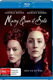 Mary Queen of Scots 2018 BluRay 1GB Hindi Dual Audio ORG 720p poster | Bolly4u Official