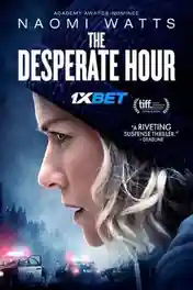 The Desperate Hour 2021 WEB-HD 1GB Bengali (Voice Over) Dual Audio 720p poster | Bolly4u Official