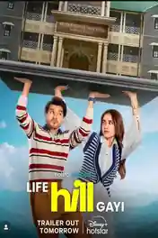 Life Hill Gayi 2024 WEB-DL Hindi S01 Complete Download 720p | 480p poster | Bolly4u Official