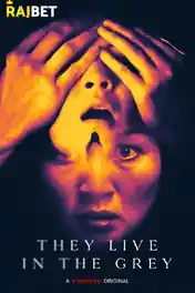 They Live in the Grey 2022 WEB-HD 1GB Hindi (Voice Over) Dual Audio 720p poster | Bolly4u Official