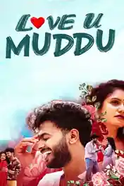 Love U Muddu 2025 WEB-DL UNCUT Hindi Dual Audio ORG Full Movie Download 1080p | 720p | 480p poster | Bolly4u Official
