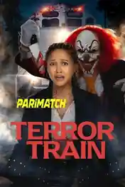 Terror Train 2022 WEB-DL Hindi (Voice Over) Dual Audio 720p poster | Bolly4u Official
