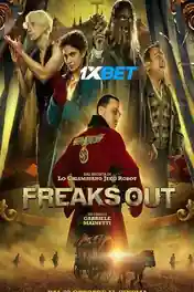 Freaks Out 2022 WEB-HD 1.2GB Telugu (Voice Over) Dual Audio 720p poster | Bolly4u Official