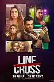 Line Cross 2025 WEB-DL Hindi S01 Complete Download 720p | 480p poster | Bolly4u Official