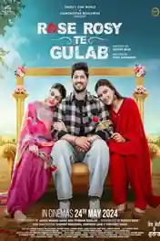 Rose Rosy Te Gulab 2024 WEB-DL Punjabi Full Movie Download 1080p | 720p | 480p poster | Bolly4u Official