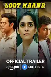 Loot Kaand 2025 WEB-DL Hindi S01 Complete Download 720p | 480p poster | Bolly4u Official