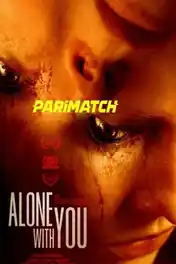 Alone with You 2021 WEB-HD 850MB Tamil (Voice Over) Dual Audio 720p poster | Bolly4u Official