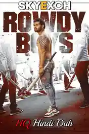 Rowdy Boys 2022 WEB-DL Hindi HQ Dubbed Full Movie Download 1080p | 720p | 480p poster | Bolly4u Official
