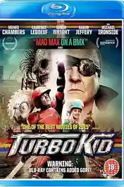 Turbo Kid 2015 BluRay Hindi Dual Audio Full Movie Download 720p | 480p poster | Bolly4u Official
