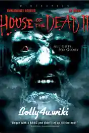 House Of The Dead 2 2005 WEB-DL 750MB UNRATED Hindi Dual Audio 720p poster | Bolly4u Official