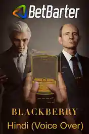 BlackBerry 2023 WEB-DL Hindi (VOICE OVER) Dual Audio Full Movie Download 720p | 480p poster | Bolly4u Official