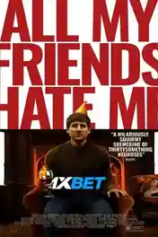 All My Friends Hate Me 2021 WEB-HD 1GB Bengali (Voice Over) Dual Audio 720p poster | Bolly4u Official