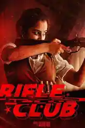 Rifle Club 2024 WEB-DL UNCUT Hindi Dual Audio ORG Full Movie Download 1080p | 720p | 480p poster | Bolly4u Official