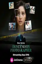 Honeymoon Photographer 2024 WEB-DL Hindi S01 Complete Download 720p | 480p poster | Bolly4u Official