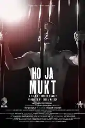Ho Ja Mukt 2023 WEB-DL Hindi Full Movie Download 1080p | 720p | 480p poster | Bolly4u Official