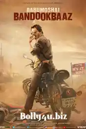 Babumoshai Bandookbaaz 2017 HDRip 800Mb Full Hindi Movie Download 720p poster | Bolly4u Official