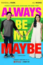 Always Be My Maybe 2019 WEB-DL 900MB Hindi Dual Audio 720p poster | Bolly4u Official
