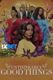 Unthinkably Good Things 2022 WEB-Rip Hindi (Voice Over) Dual Audio 720p poster | Bolly4u Official